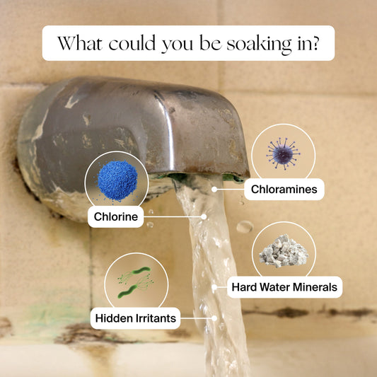  Lifestyle, What could you be soaking in: chlorine, chloramines, hard water minerals, and hidden irritants
