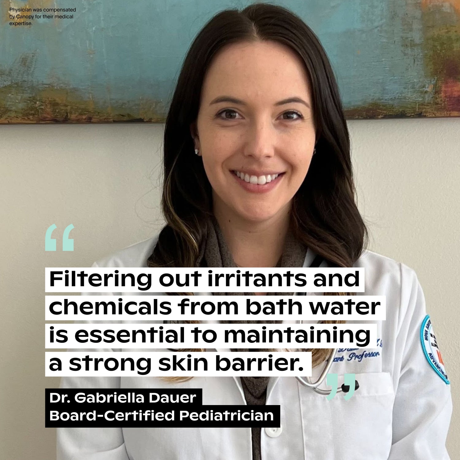 Baby Bath Tub Filter | Lifestyle, "Filtering out irritants and chemicals from bath water is essential to maintaining a strong skin barrier" - Dr. Gabriella Dauer, Board-Certified Pediatrician